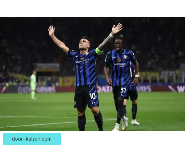 劳塔罗在更衣室的领导作用逐渐显现，球队团结与斗志有所提升